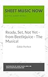 Ready, Set, Not Yet - from Beetlejuice - The Musical Sheet Music
