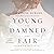 Young and Damned and Fair: The Life of Catherine Howard, Fifth Wife of King Henry VIII