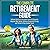 The Complete Retirement Guide for People 50+: Tailored Advice to Increase Financial Security, Improve Well-being, Achieve Purposeful Living and Thrive in Your Golden Years