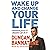 Wake Up and Change Your Life