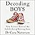 Decoding Boys: New Science Behind the Subtle Art of Raising Sons