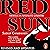 Red Sun: Travels In Naxalite Country