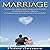 Marriage: How to Save and Rebuild Your Connection, Trust, Communication and Intimacy