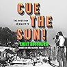 Cue the Sun!: The...