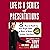 Life Is a Series of Presentations: 8 Ways to Punch Up Your People Skills at Work, at Home, Anytime, Anywhere