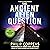 The Ancient Alien Question,...