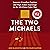 The Two Michaels: Innocent Canadian Captives and High Stakes Espionage in the US-China Cyber War