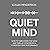 Quiet Mind: How to Turn Down the Noise and Turn Up Confidence and Peak Performance