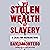 The Stolen Wealth of Slavery: A Case for Reparations