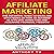 Affiliate Marketing: The Definitive Guide to Ideas and Strategies on How to Succeed in Affiliate Marketing and Acquiring Financial Freedom