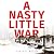 A Nasty Little War: The West's Fight to Reverse the Russian Revolution