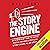 The Story Engine: An Entrepreneur's Guide to Content Strategy and Brand Storytelling Without Spending All Day Writing