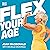 Flex Your Age: Defy Stereotypes and Reclaim Empowerment