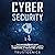 Cybersecurity: The Hacker Proof Guide to Cybersecurity, Internet Safety, Cybercrime, & Preventing Attacks