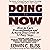 Doing it Now: How To Cure Procrastination And Achieve Your Goals In Twelve Easy Steps