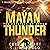 Mayan Thunder: The Crystals of Ahrum: The Maxwell Barnes Adventure Thriller Series, Book 2