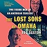 The Lost Sons of Omaha: The Tragic Deaths of Jake Gardner and James Scurlock in a Fractured America (t)