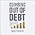Climbing Out of Debt: Practical Steps to Managing Your Money, Defeating Your Fear and Taking Control