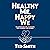 Healthy Me, Happy We: Transforming Relationships with Yourself and Others