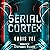 Serial Cortex