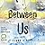Between Us
