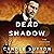 Dead Shadow: The Shadows, Book 4