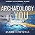 Archaeology of You: Grief Journey to the Primal Wound