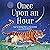 Once upon an Hour