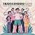 Transcending Love: A Guide for Families in Accepting a Transsexual Member