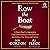 Row the Boat: A Never-Give-Up Approach to Lead with Enthusiasm and Optimism and Improve Your Team and Culture