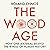 The Wood Age: How one material shaped the whole of human History