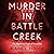 Murder in Battle Creek: The Mysterious Death of Daisy Zick