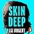 Skin Deep