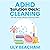 ADHD Solution Deck: Cleaning: The Fast, Simple, Efficient Cleaning System