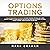 Options Trading: 7 Golden Beginners Strategies to Start Trading Options Like a Pro