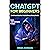 ChatGPT for Beginners: How To Turn AI into Your Personal Money Making Machine