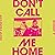 Don't Call Me Home: A Memoir