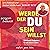 Werde, der du sein willst: Schlüssel-Gedanken für ein neues Leben