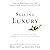 Selling Luxury: Connect with Affluent Customers, Create Unique Experiences Through Impeccable Service, and Close the Sale