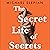 The Secret Life of Secrets: How Our Inner Worlds Shape Well-Being, Relationships, and Who We Are