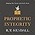 Prophetic Integrity: Aligning Our Words with God's Word