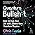 Quantum Bullsh*t: How to Ruin Your Life with Advice from Quantum Physics