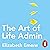 The Art of Life Admin: How to Do Less, Do It Better, and Live More