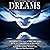 Dreams: Interpreting Your Dreams and How to Dream Your Desires - Lucid Dreaming, Visions and Dream Interpretation