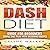Dash Diet: Guide for Beginners: Simple Diet Plan with Delicious Recipes
