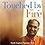 Touched by Fire: The Ongoing Journey of a Spiritual Seeker
