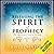 Releasing the Spirit of Prophecy: The Supernatural Power of Testimony