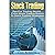 Stock Trading: Tips for Trading Stocks - From Stock Trading For Beginners To Stock Trading Strategies