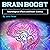 Brain Boost: Neurological Effects and Brain Science