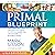 The New Primal Blueprint: Reprogram Your Genes for Effortless Weight Loss, Vibrant Health and Boundless Energy